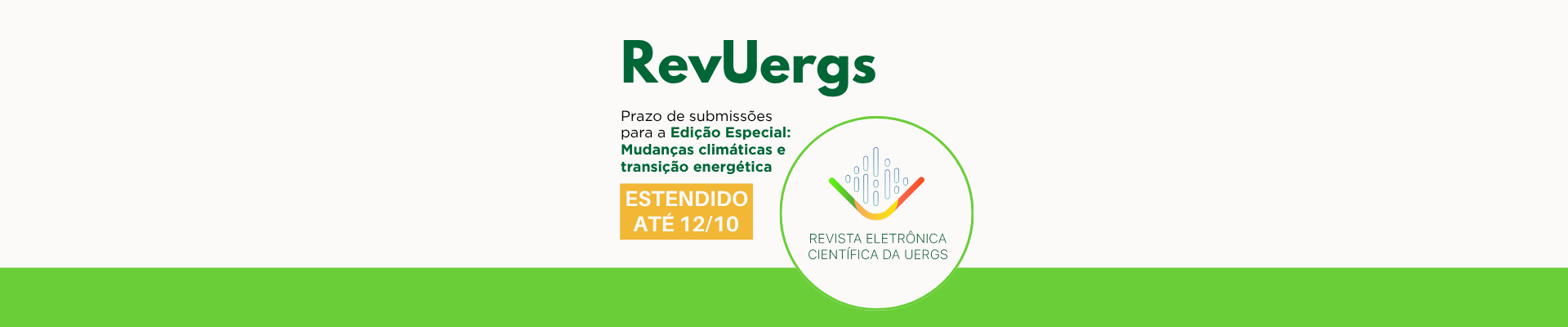 Banner com fundo claro e uma faixa verde na parte inferior. Ao centro, l&ecirc;-se RevUergs - Prazo de submiss&otilde;es para a Edi&ccedil;&atilde;o Especial: Mudan&ccedil;as clim&aacute;ticas e transi&ccedil;&atilde;o energ&eacute;tica estendido at&eacute; 12/10. Ao lado, o logo da Revista.