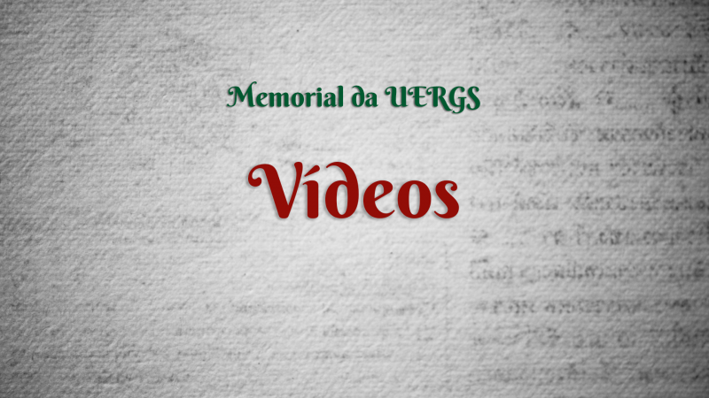 Sobre fundo cinza claro que remete à textura de alguma fibra natural, lê-se Memorial da Uergs Vídeos.