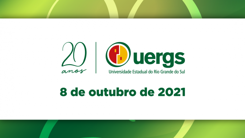 Imagem colorida. A parte central é branca, onde há o selo de 20 anos ao lado do logotipo da Uergs, escrito abaixo "8 de outubro de 2021", em verde.