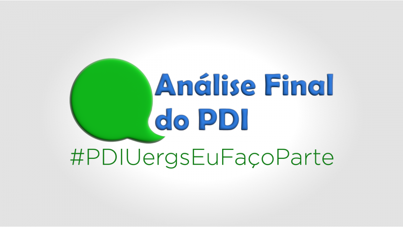 Imagem colorida. Composta por um balão verde de fala à esquerda, do texto "Análise Final do PDI", em azul, e, abaixo, do texto "#PDIUergsEuFaçoParte", em verde.