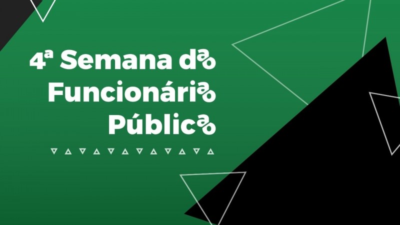 4ª Semana da Funcionária Pública e do Funcionário Público