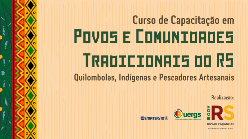 Imagem colorida. Na lateral esquerda, sobre fundo bege imitando madeira, 3 faixas na vertical, nas cores verde, vermelho e amarelo, com grafismos referentes a cada uma das áreas (pescadores, quilombolas e indígenas). À direita, lê-se o nome do curso e assina com os logos da SDR, Uergs e Emater.