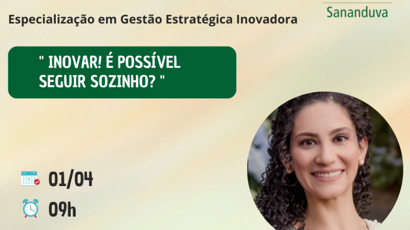 Aula inaugural - Curso de Especialização em Gestão Estratégica Inovadora