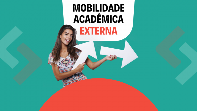 Imagem com fundo verde. Uma jovem morena surge detrás de um semicírculo vermelho segurando duas setas brancas. Sobre um retângulo branco, o texto em preto e vermelho "Mobilidade Acadêmica Externa".