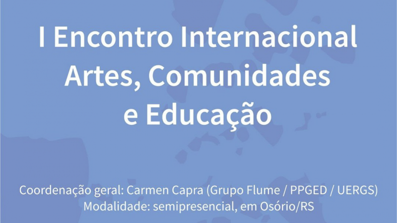 Imagem com fundo azul. Ao centro, em branco, lê-se I Encontro Internacional Artes, Comunidades e Educação.