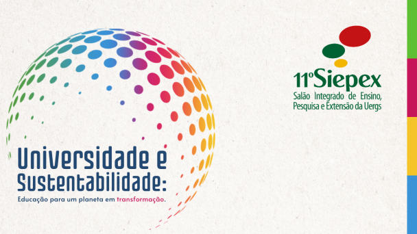Imagem colorida do 11º Siepex da Uergs. À esquerda, uma esfera formada por pequenos círculos em degradê nas cores verde, azul, roxo, rosa, vermelho, laranja e amarelo. Abaixo, a frase: 'Universidade e Sustentabilidade: Educação para um planeta em transformação'. À direita, o logotipo do evento com três elipses coloridas nas cores verde, amarelo e vermelho, e o texto: '11º Siepex – Salão Integrado de Ensino, Pesquisa e Extensão da Uergs'. Na lateral, faixas verticais verde, rosa, amarela e azul.